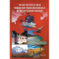 The Geo-Politics of LNG in Trinidad and Tobago and Venezuela in the 21st Century (Revised)