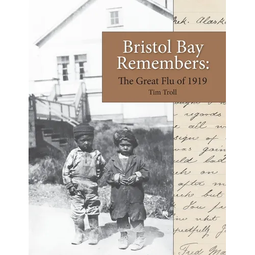 Bristol Bay Remembers: The Great Flu of 1919: The Great Flu of 1919