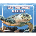 Las Tortugas Marinas (Sea Turtles)