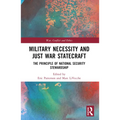 Military Necessity and Just War Statecraft: The Principle of National Security Stewardship