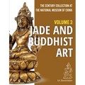 The Century Collection at the National Museum of China: Volume 3: Jade and Buddhist Art