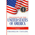 Presidents of the United States of America: A History of America's Leaders