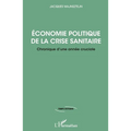 Economie politique de la crise sanitaire: Chronique d'une année cruciale