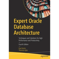 Expert Oracle Database Architecture: Techniques and Solutions for High Performance and Productivity