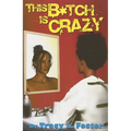 This Bitch Is Crazy