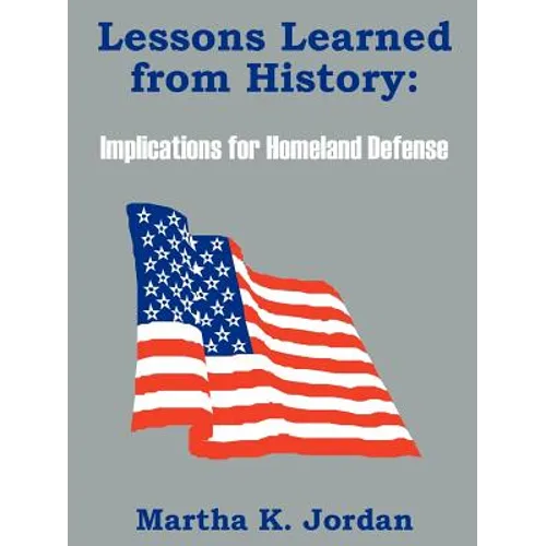 Lessons Learned from History: Implications for Homeland Defense