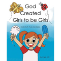 God Created Girls to be Girls: God's truth. Pure and Simple.