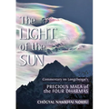 The Light of the Sun: Teachings on Longchenpa's Precious Mala of the Four Dharmas