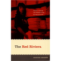 The Red Riviera: Gender, Tourism, and Postsocialism on the Black Sea