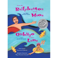 From the Bellybutton of the Moon and Other Summer Poems: del Ombligo de la Luna Y Otros Poemas de Verano