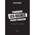 Pourquoi les riches posent problème: 20 idées reçues sur les inégalités