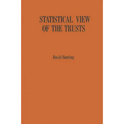 Statistical View of the Trusts: A Manual of Large American Industrial and Mining Corporations Active Around 1900