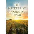 The Bucket List Journey Home: A Story of Hope and Healing