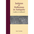 Judaism and Hellenism in Antiquity: Conflict or Confluence?
