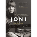 Joni: The Creative Odyssey of Joni Mitchell