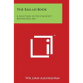 The Ballad Book: A Selection of the Choicest British Ballads