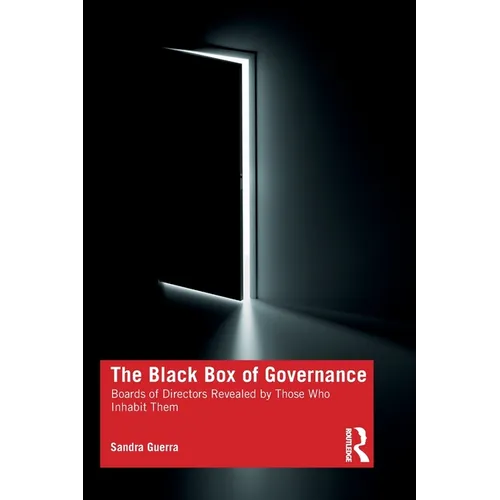 The Black Box of Governance: Boards of Directors Revealed by Those Who Inhabit Them