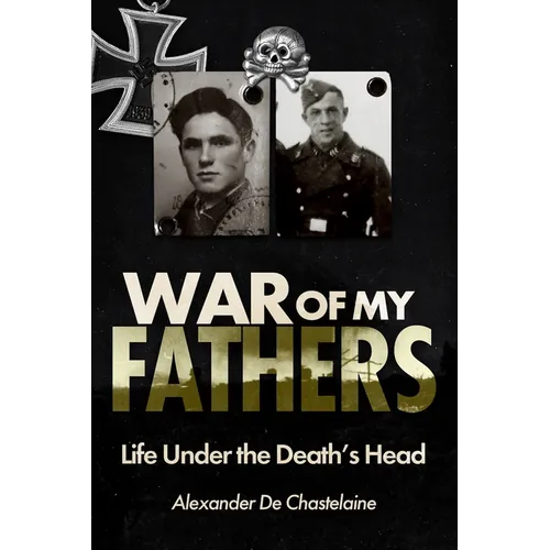 War of My Fathers: Life Under the Death's Head