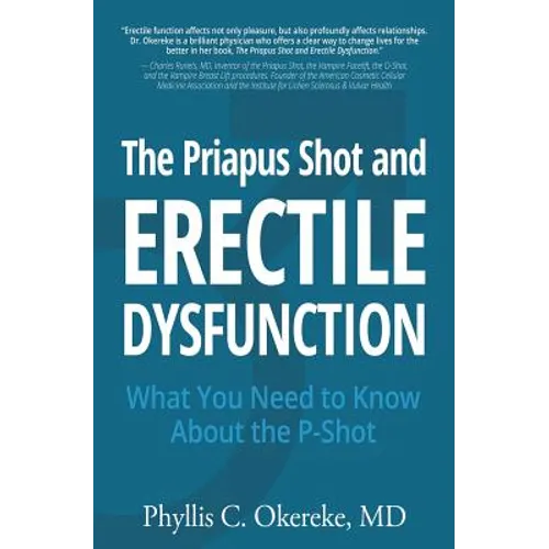 The Priapus Shot and Erectile Dysfunction: What You Need to Know About the P-Shot