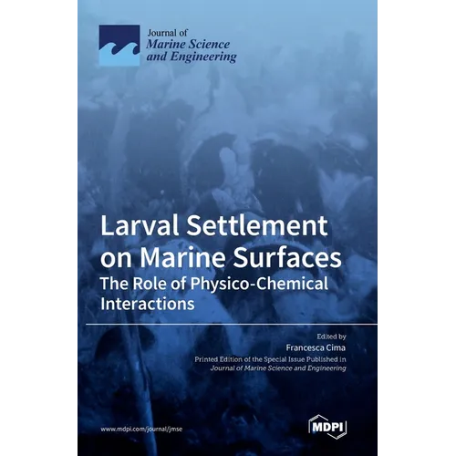 Larval Settlement on Marine Surfaces: The Role of Physico-Chemical Interactions