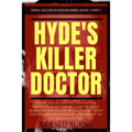 Hyde's Killer Doctor: Enter the psychology of Britain's most famous and prolific serial killer: A True Crime story of Dr. Harold Shipman (Pa