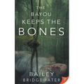 The Bayou Keeps the Bones