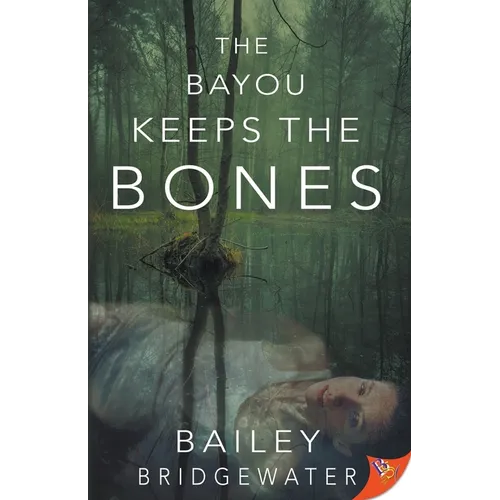 The Bayou Keeps the Bones