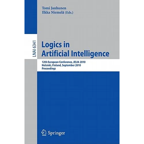 Logics in Artificial Intelligence: 12th European Conference, Jelia 2010, Helsinki, Finland, September 13-15, 2010, Proceedings