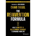 The Reinvention Formula: How to Unlock a Bulletproof Mindset to Upgrade Your Life