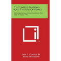 The United Nations and the Use of Force: International Conciliation, No. 532, March, 1961