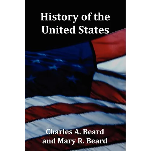 History of the United States - with Index, Topical Syllabus, footnotes, tables of populations and Presidents and copious illustrations