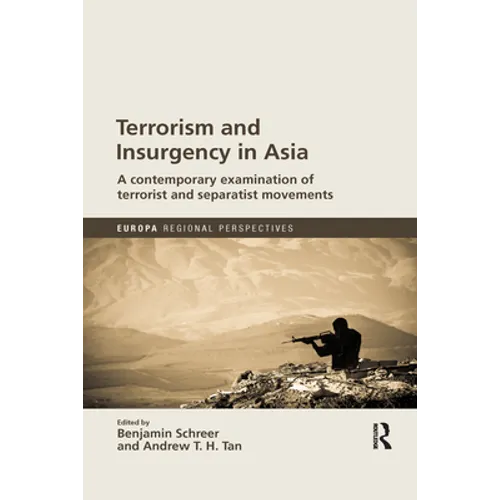 Terrorism and Insurgency in Asia: A contemporary examination of terrorist and separatist movements