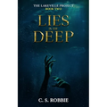 Lies in the Deep: The Lakeville Project: Book Two