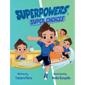 Superpowers, Super Choices: Super Poderes, Super Decisiones! - A Bilingual English-Spanish Children's Book