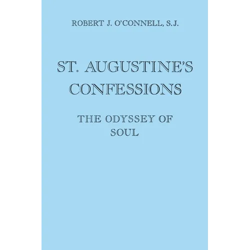 St. Augustine's Confessions: The Odyssey of Soul