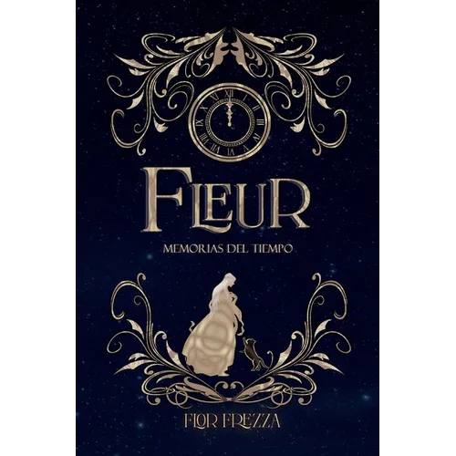 Fleur, memorias del tiempo: Tomo I