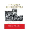 The Forty Effin Niners: The Adventures of a Part-Time Security Guard During the Reign of the Team of the Eighties