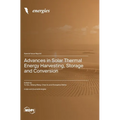 Advances in Solar Thermal Energy Harvesting, Storage and Conversion