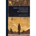 Erste GrÃ1/4nde der gesammten Weltweisheit