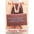 In Spite Of...: How to Refocus & Renew Your Life(R) in Spite of the Obstacles on the Path to Love & Happiness