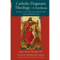 Catholic Dogmatic Theology: Book 2: On the Incarnation and Redemption