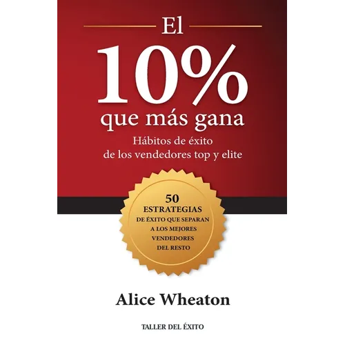 El 10% que más gana: Hábitos de éxito de los vendedores top y elite