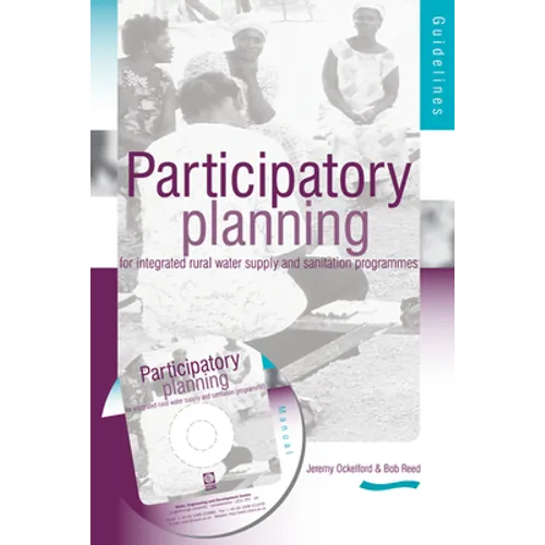 Participartory Planning for Integrated Rural Water Supply and Sanitation Programmes: Guidelines and Manual (3rd Edition)