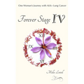 Forever Stage IV: One Woman's Journey with ALK+ Lung Cancer