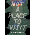 Not a Place to Visit