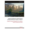 Analytical Methods for Multi-Element and Special Element Analysis. Volume I
