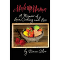 Molé Mama: A Memoir of Love, Cooking and Loss