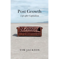 Post Growth: Life After Capitalism