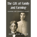 The Gift of Family and Farming: Grandma and Grandpa's Legacy