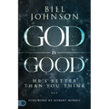 God Is Good: He's Better Than You Think